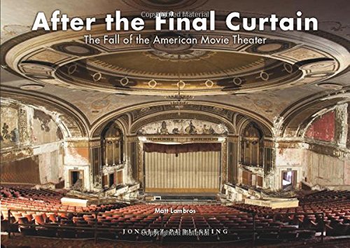 Book cover: After the final curtain - The Fall of the American Movie Theater
