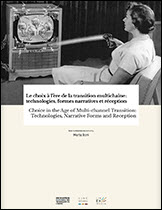 Couverture du livre : Choice in the Age of Multi-channel Transition - Technologies, Narrative Forms and Reception