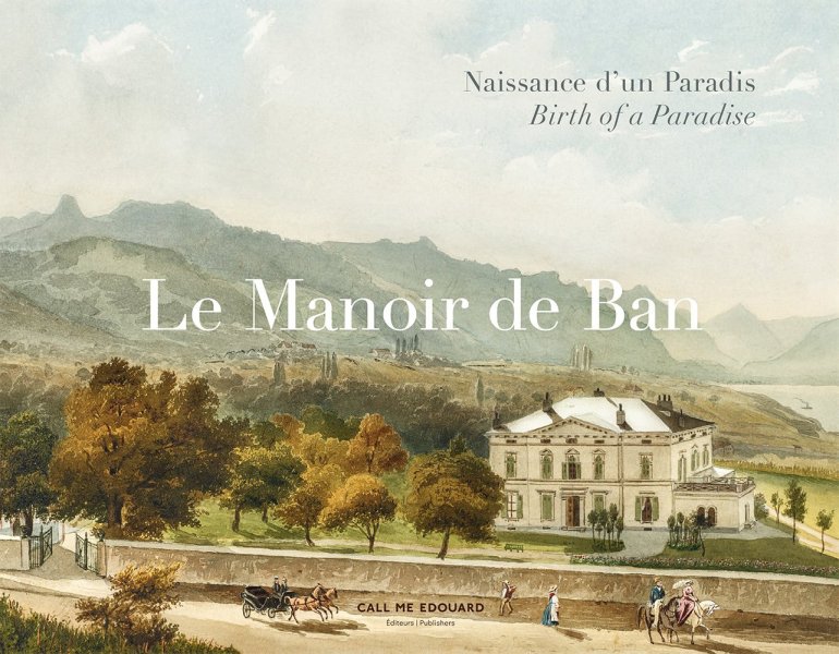 Book cover: Le Manoir de Ban - Naissance d'un Paradis / Birth of a Paradise