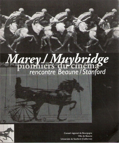 Book cover: Marey, Muybridge, pionniers du cinéma - Rencontre Beaune / Stanford