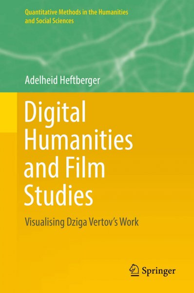 Couverture du livre : Digital Humanities and Film Studies - Visualising Dziga Vertov's Work