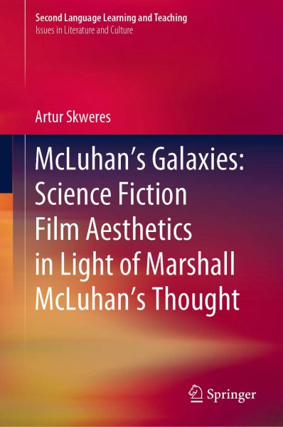 Couverture du livre : McLuhan's Galaxies - Science Fiction Film Aesthetics in Light of Marshall McLuhan's Thought