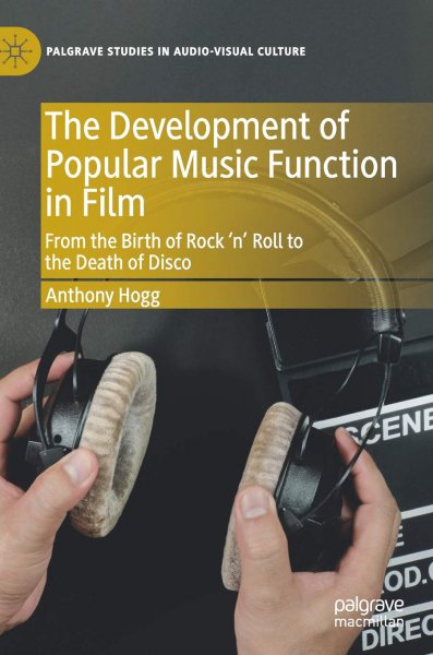 Couverture du livre : The Development of Popular Music Function in Film - From the Birth of Rock ‘n' Roll to the Death of Disco