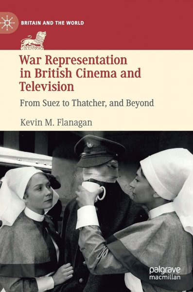 Couverture du livre : War Representation in British Cinema and Television - From Suez to Thatcher, and Beyond