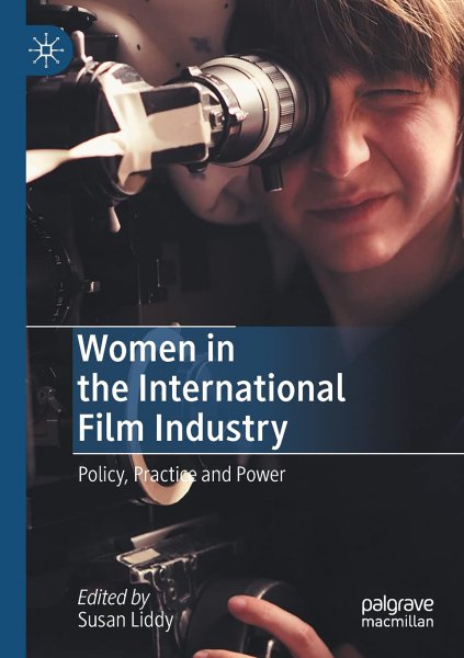 Book cover: Women in the International Film Industry - Policy, Practice and Power