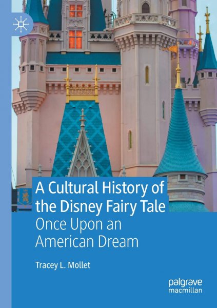 Couverture du livre : A Cultural History of the Disney Fairy Tale - Once Upon an American Dream