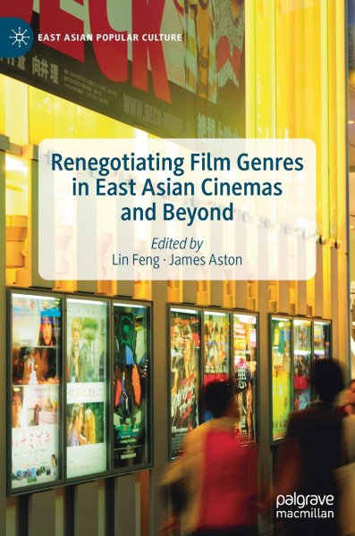 Couverture du livre : Renegotiating Film Genres in East Asian Cinemas and Beyond
