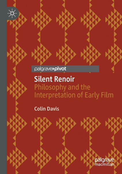 Couverture du livre : Silent Renoir - Philosophy and the Interpretation of Early Film