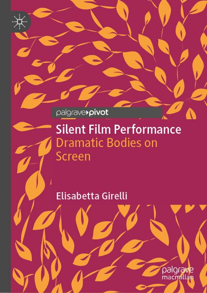 Couverture du livre : Silent Film Performance - Dramatic Bodies on Screen