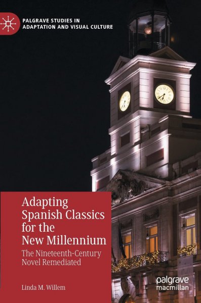 Book cover: Adapting Spanish Classics for the New Millennium - The Nineteenth-Century Novel Remediated