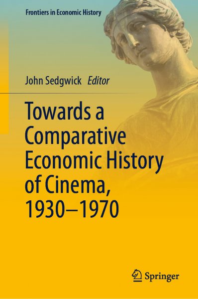 Couverture du livre : Towards a Comparative Economic History of Cinema, 1930–1970