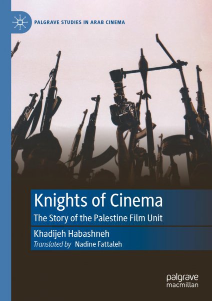 Book cover: Knights of Cinema - The Story of the Palestine Film Unit