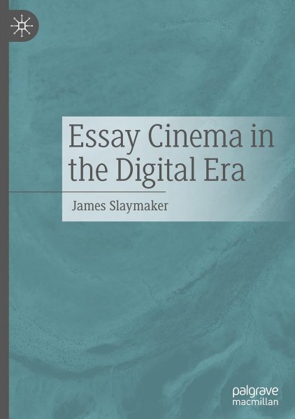 Couverture du livre : Essay Cinema in the Digital Era