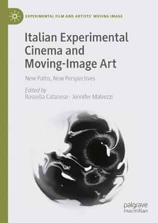 Book cover: Italian Experimental Cinema and Moving-Image Art - New Paths, New Perspectives