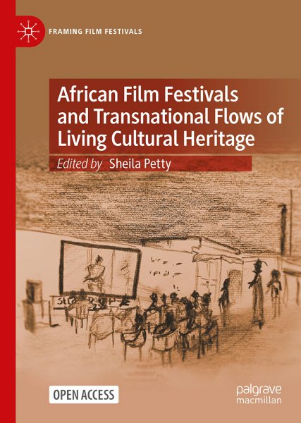 Book cover: African Film Festivals and Transnational Flows of Living Cultural Heritage