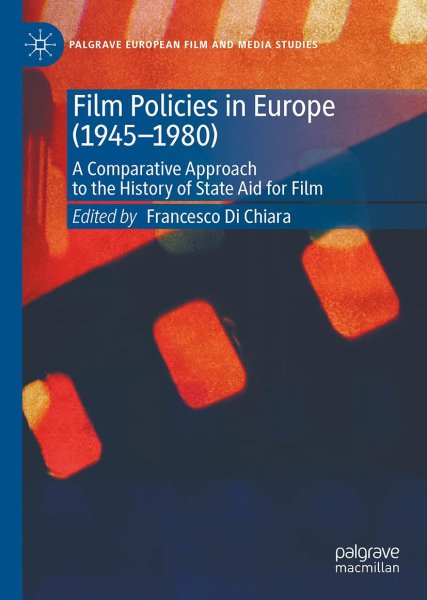 Couverture du livre : Film Policies in Europe (1945-1980) - A Comparative Approach to the History of State Aid for Film