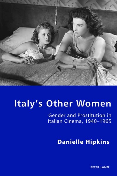 Couverture du livre : Italy's Other Women - Gender and Prostitution in Italian Cinema, 1940–1965
