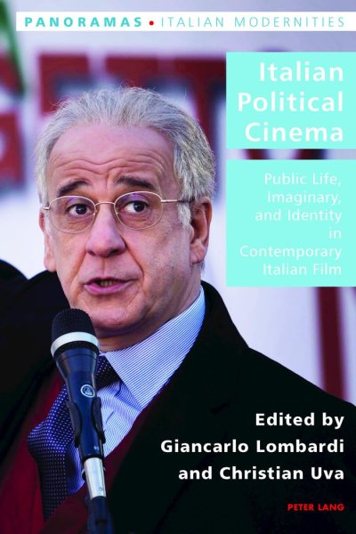 Book cover: Italian Political Cinema - Public Life, Imaginary, and Identity in Contemporary Italian Film