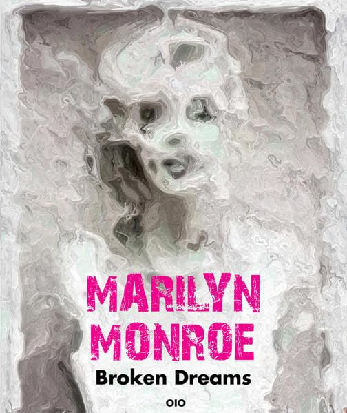 Couverture du livre : Marilyn Monroe - Broken Dreams