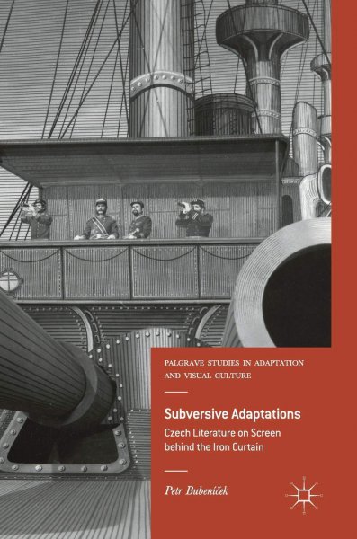 Book cover: Subversive Adaptations - Czech Literature on Screen behind the Iron Curtain