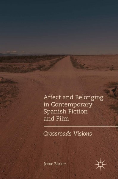 Couverture du livre : Affect and Belonging in Contemporary Spanish Fiction and Film - Crossroads Visions