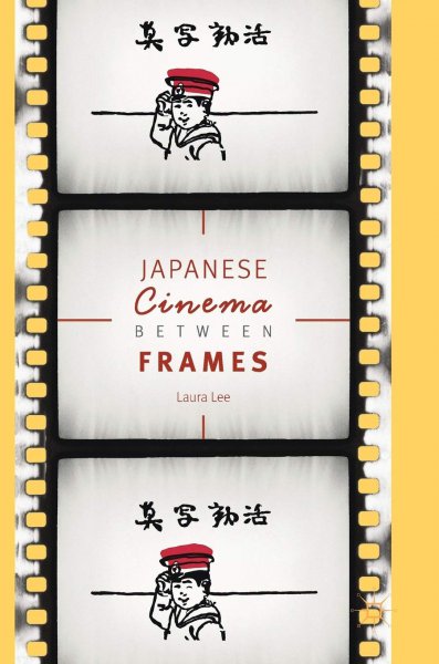Book cover: Japanese Cinema Between Frames
