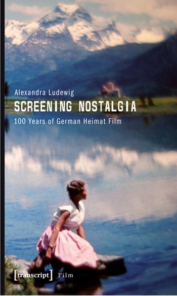 Book cover: Screening Nostalgia - 100 Years of German Heimat Film