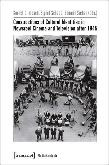 Couverture du livre : Constructions of Cultural Identities in Newsreel Cinema and Television after 1945