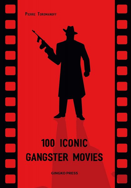 Book cover: 100 Iconic Gangster Movies