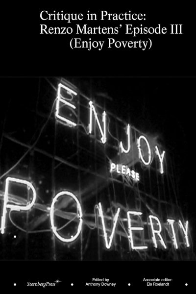 Couverture du livre : Critique in Practice - Renzo Martens' Episode III (Enjoy Poverty)
