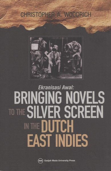 Couverture du livre : Ekranisasi Awal - Bringing Novels to the Silver Screen in the Dutch East Indies