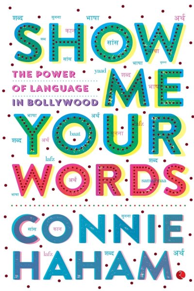 Couverture du livre : Show Me Your Words - The Power of Language in Bollywood
