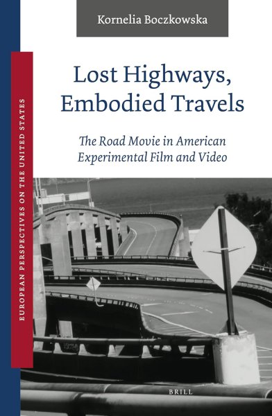 Book cover: Lost Highways, Embodied Travels - The Road Movie in American Experimental Film and Video