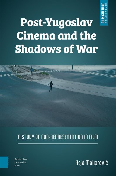 Couverture du livre : Post-Yugoslav Cinema and the Shadows of War - A Study of Non-Representation in Film