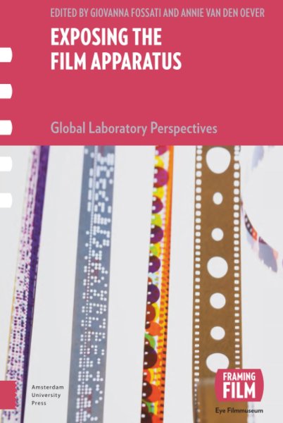Book cover: Exposing the Film Apparatus - Global Laboratory Perspectives