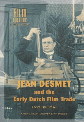 Book cover: Jean Desmet and the Early Dutch Film Trade