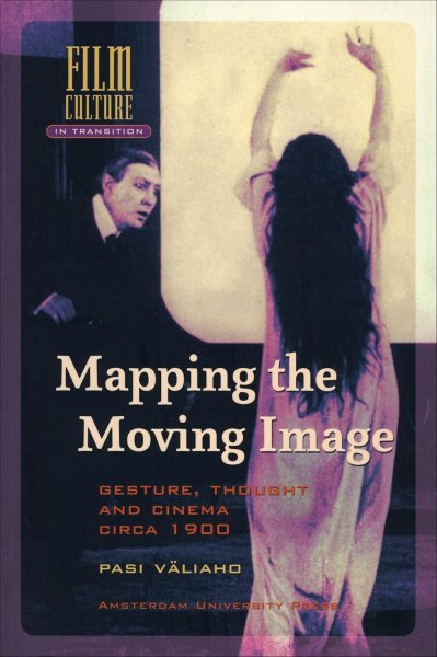 Couverture du livre : Mapping the Moving Image - Gesture, Thought and Cinema circa 1900