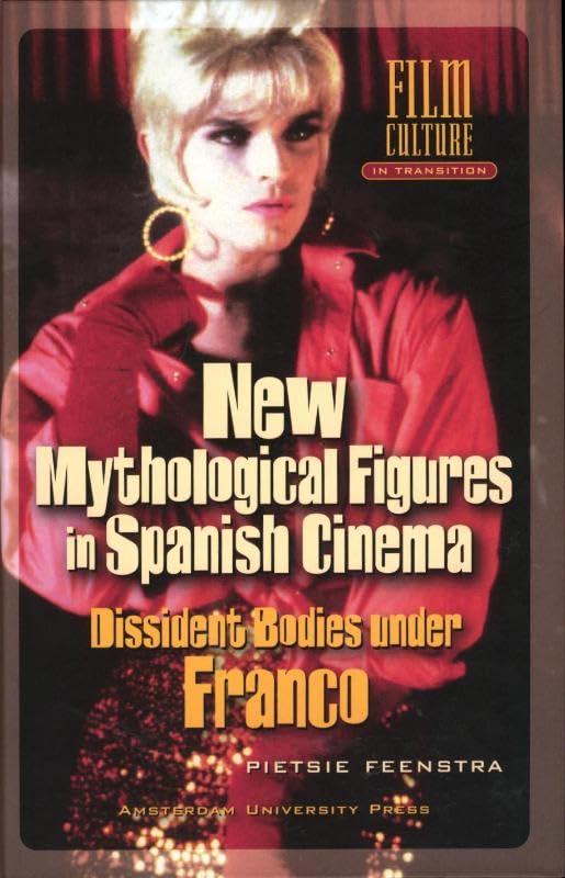 Book cover: New Mythological Figures in Spanish Cinema - Dissident Bodies under Franco