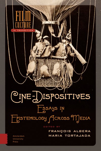 Couverture du livre : Cine-Dispositives - Essays in Epistemology Across Media