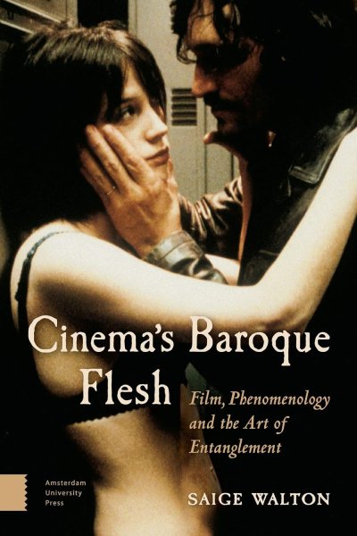 Couverture du livre : Cinema's Baroque Flesh - Film, phenomenology and the art of entanglement