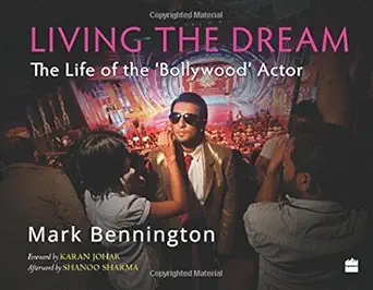 Book cover: Living the Dream - The Life of the Bollywood Actor