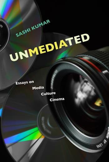 Couverture du livre : Unmediated - Essays on Media, Culture, Cinema
