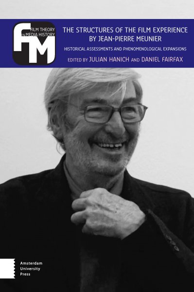 Book cover: The Structures of the Film Experience by Jean-Pierre Meunier - Historical Assessments and Phenomenological Expansions