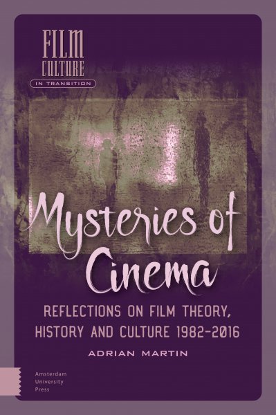 Couverture du livre : Mysteries of Cinema - Reflections on Film Theory, History and Culture 1982-2016