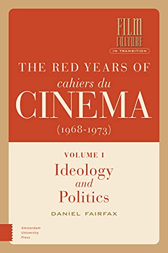 Book cover: The Red Years of Cahiers du Cinéma (1968-1973) - Volume I, Ideology and Politics