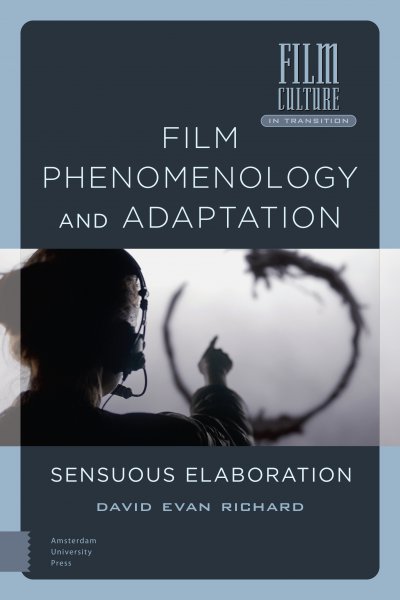 Couverture du livre : Film Phenomenology and Adaptation - Sensuous Elaboration