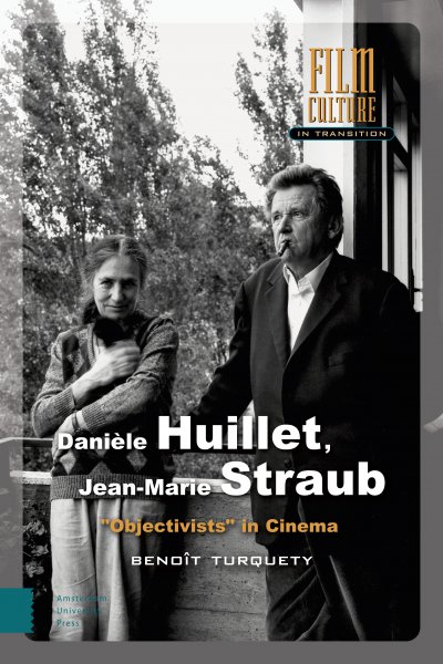 Book cover: Danièle Huillet, Jean-Marie Straub - Objectivists in Cinema