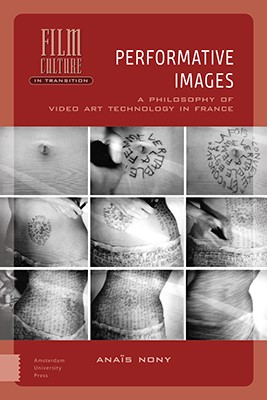 Book cover: Performative Images - A Philosophy of Video Art Technology in France