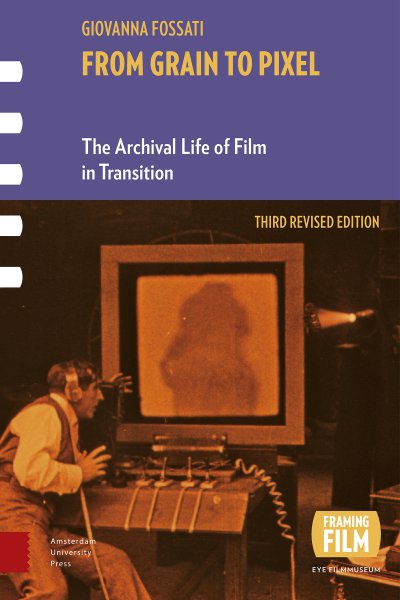 Couverture du livre : From Grain to Pixel - The Archival Life of Film in Transition