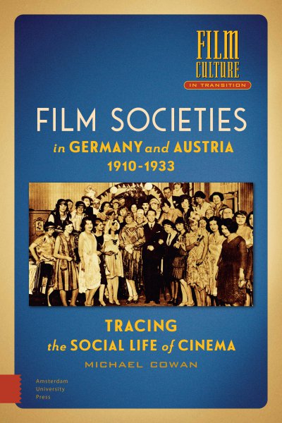 Book cover: Film Societies in Germany and Austria 1910-1933 - Tracing the Social Life of Cinema
